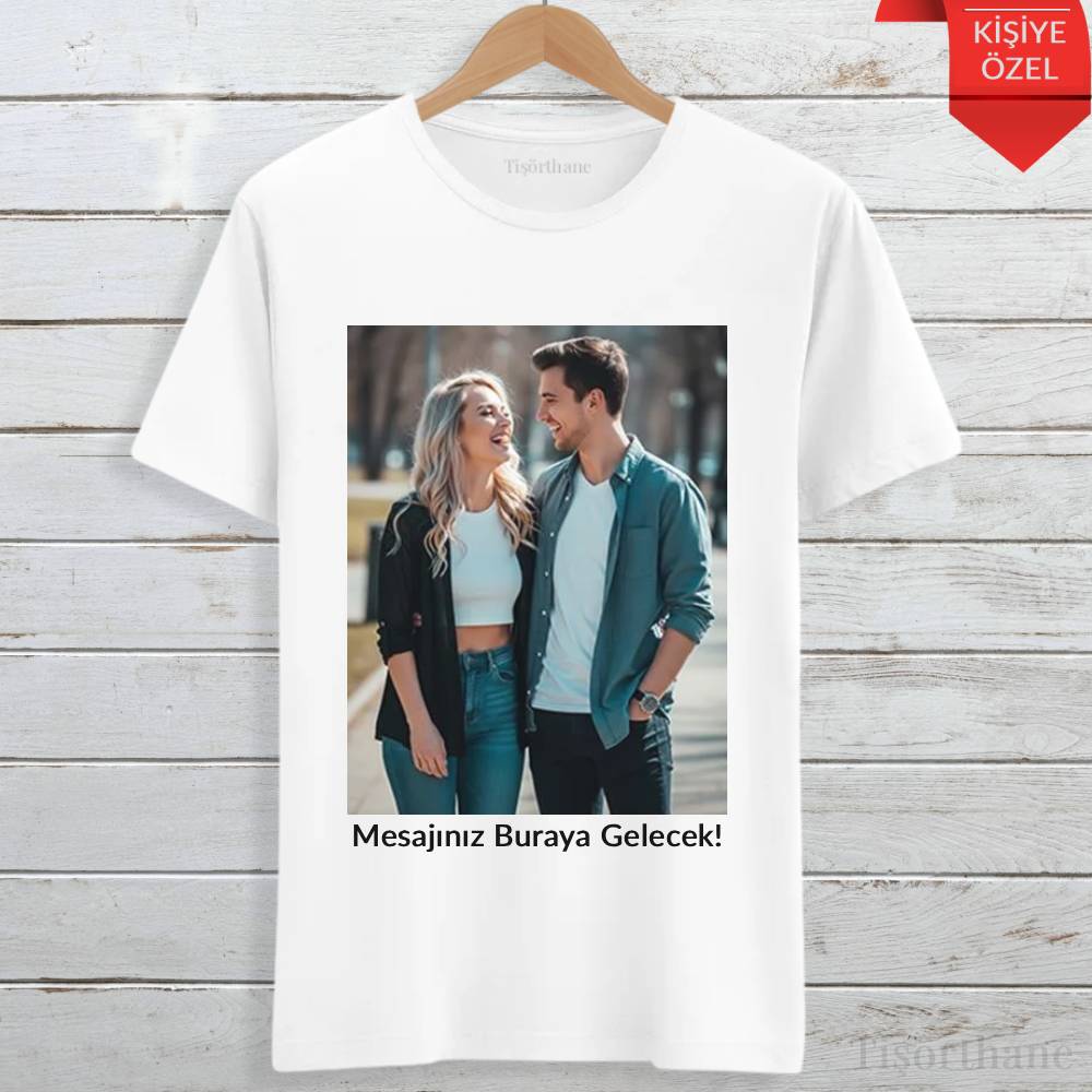 Fotoğraf ve Yazı Baskılı Kişiye Özel Tişört