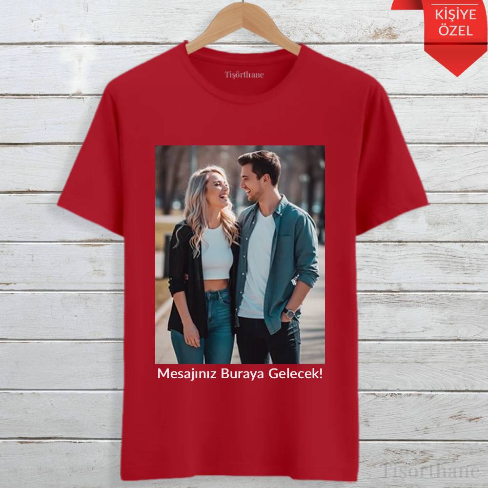 Fotoğraf ve Yazı Baskılı Kişiye Özel Tişört